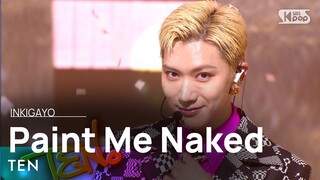 TEN(텐) - Paint Me Naked @인기가요 inkigayo 20210815