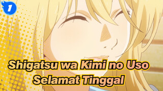 Shigatsu wa Kimi no Uso
Selamat Tinggal_1