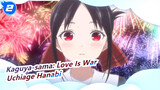 [Kaguya-sama: Love Is War] I Wanna Watch Firework with You - Uchiage Hanabi_2