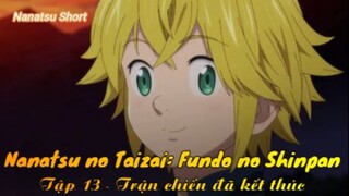 Nanatsu no Taizai: Fundo no Shinpan Tập 13 - Trận chiến đã kết thúc