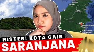 MISTERI KOTA GAIB SARANJANA KALIMANTAN