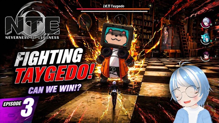 Can We Beat Taygedo!? | NTE Ep. 3