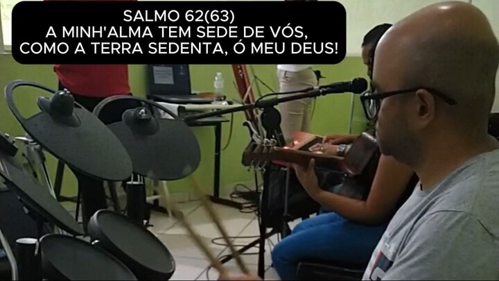 SALMO 62(63) A MINH'ALMA TEM SEDE DE VÓS, COMO A TERRA SEDENTA, Ó MEU DEUS! -  DRUM COVER