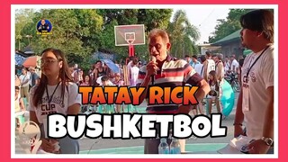 TATAY RICK:BUSHKETBOL