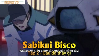 Sabikui Bisco Tập 2 - Cậu đã thấy gì