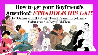 Haikyuu Text Story| How to get your Boyfriend's Attention? STRADDLE HIS LAP!