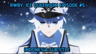 [Episode #5] [Indo Sub] [RWBY: Ice Queendom] [RWBYIQ]