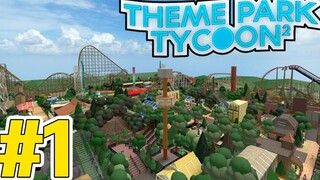 1 สวนสนุกที่กว้างใหญ่กำลังเสร็จ│Roblox Theme Park Tycoon 2