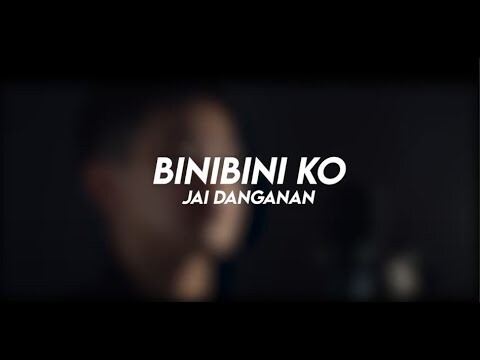 Jai Danganan - BINIBINI KO (Music Video)