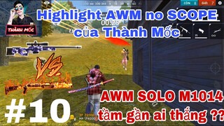 [P10 -Top AWM No SCOPE] Những pha xử lý đẳng cấp của | Thành Mốc