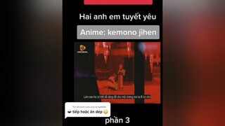 Trả lời  Review phim Hai anh em tuyết yêu phần 3 highlightanime wibu fananime animeaction kemonojihen thánhnhọ TVSHOWHAY reviewphim