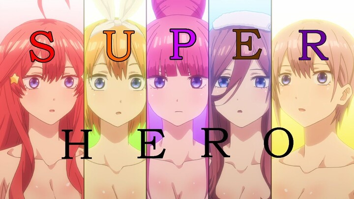 The Quintessential Quintuplets「AMV」- S u p e r H e r o  ᴴᴰ