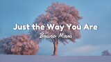 Just The Way You Are - Bruno Mars (Lyrics)