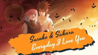 Sasuke & Sakura Everyday I LOve You AMV