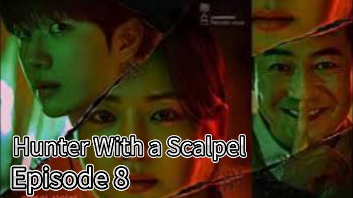 Hunter With a Scalpel (2025) | Episode 8 | EngSub
