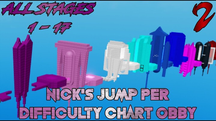 Nick's Jump Per Difficulty Chart Obby 2 [All Stages 1-17] (ROBLOX Obby)