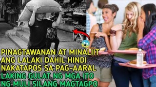 PINAGTAWANAN SYA DAHIL HINDI SYA NAKAPAGTAPOS NG PAG AARAL
