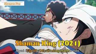 Shaman King (2021) Tập 28 - Nó rất mong manh