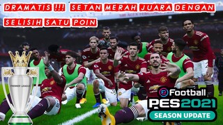 MAN.UNITED JUARA LIGA INGGRIS DIPEKAN TERAKHIR | MASTER LEAGUE ePES 2021