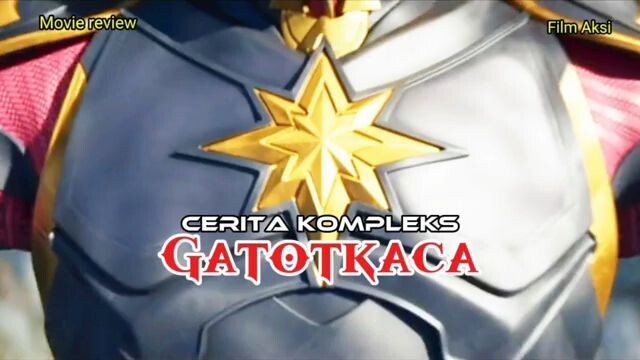 Cerita kompleks film GATOTKACA