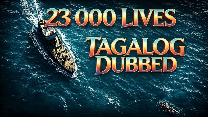 TITLE: 23 000 LIVES [2026]/Movie Genre: Drama Based On Real Life Tagalog Dubbed Full Movie HD