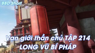 Vạn giới thần chủ TẬP 214LONG VŨ BÍ PHÁP