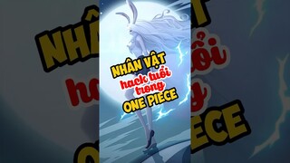 Top nhân vật hack tuổi trong one piece #luffy #onepiece #anime #tomtatanime #shorts