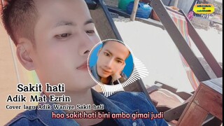 Sakit hati - Cover By Adik Mat Ezrin Adik Waniey Music audio  (Official) HD