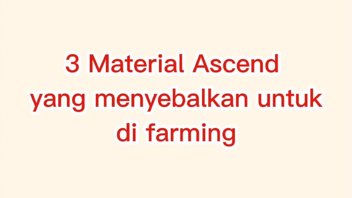 3 Material Ascend yang menyebalkan untuk di farming