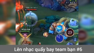 Lên nhạc là quẩy bay team bạn p6