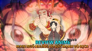 Main ngố nhưng có được sức mạnh của thần | Tóm Tắt Anime Bucchigiri tập 1-8 |  Review anime hay