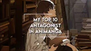 My Top 10 Antagonist In Animanga