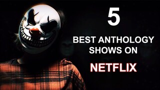 5 BEST Anthology Series On Netflix