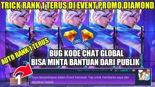 TRICK RANK 1 TERUS DI EVENT PROMO DIAMOND MLBB!!! BUG KODE CHAT GLOBAL UNTUK MINTA BANTU PUBLIK