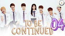 󾓮투 비 컨티뉴드 TO BE CONTINUED EP 4 ENG SUB