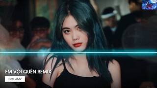 Remix TikTok 2022 Em Vội Quên Remix Ta Đã Từng Chung Điểm Dừng Remix Hot Tik Tok