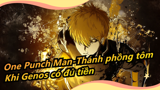 [One Punch Man] Genos sẽ mạnh như nào nếu cậu ấy có ngân sách không giới hạn?Saitama nghen tị