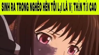 Sinh Ra Trong Nghèo Hèn Tôi Lại Là Vị Thần Tối Cao Phần 13 #animehaynhat