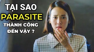 Tại sao PARASITE lại thành công đến như vậy ?