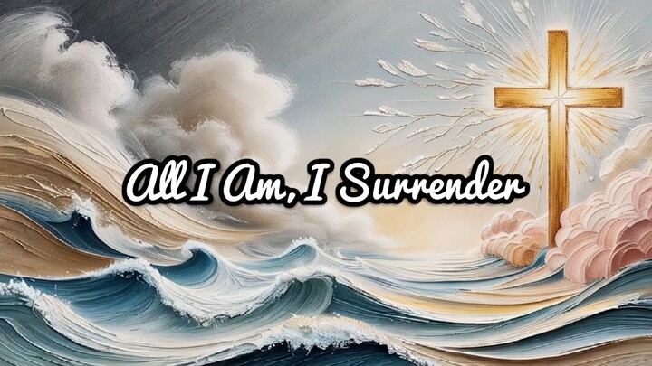 All I Am, I Surrender - Grace & Glory: The EP by Embraced Worship