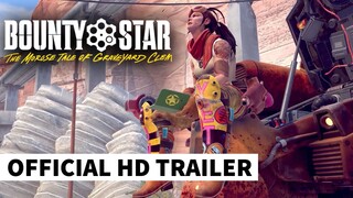 BOUNTY STAR Reveal Trailer
