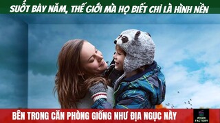 Thế Giới Mà Họ Biết Chỉ Là Hình Nền Của Căn Phòng Này | Review Phim | Phim Factory #49