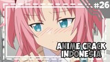 Cantik tapi Berbatang -「 Anime Crack Indonesia 」#26