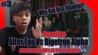 Reaction Alter Ego VS Bigetron Alpha HIGHLIGHTS MPL ID S14 PLAYOFFS #3