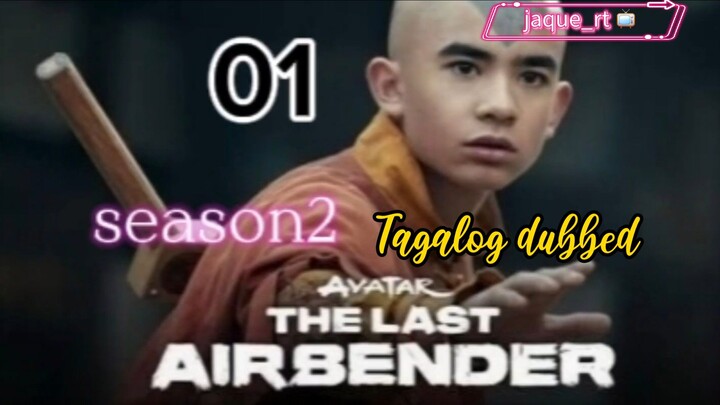Tittle: THE LAST AIRBENDER | SERIES | SEASON 2 | Tagalog dubbed  | episode 01
