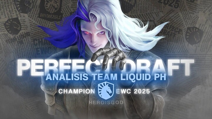 ANALISIS PERFECT DRAFT TEAM LIQUID PH CHAMPION EWC 2025
