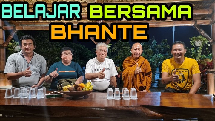 BELAJAR BERSAMA BHANTE