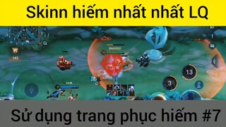 Skinn hiếm nhất LQ sử dụng trang phục hiếm #7
