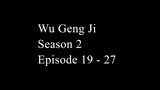 Wu Geng Ji Season 2 Episode 19 - 27 Subtitle Indonesia