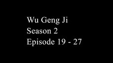 Wu Geng Ji Season 2 Episode 19 - 27 Subtitle Indonesia